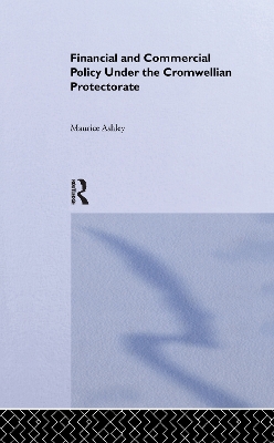 Financial and Commercial Policy Under the Cromwellian Protectorate book