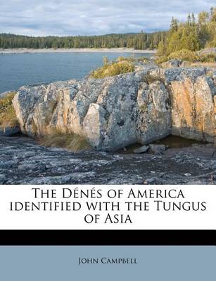 The Denes of America Identified with the Tungus of Asia book