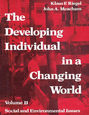 The Developing Individual in a Changing World: Volume 2, Social and Environmental Isssues book