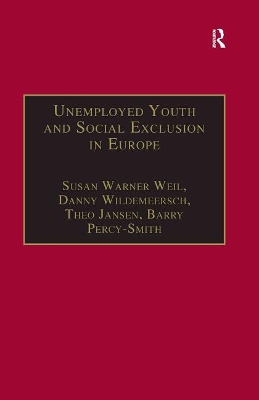Unemployed Youth and Social Exclusion in Europe: Learning for Inclusion? by Susan Warner Weil