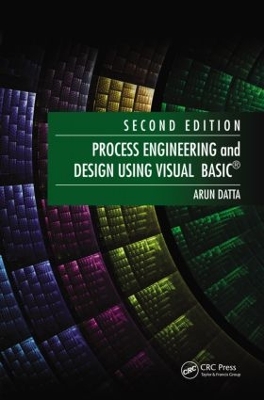 Process Engineering and Design Using Visual Basic (R), Second Edition book