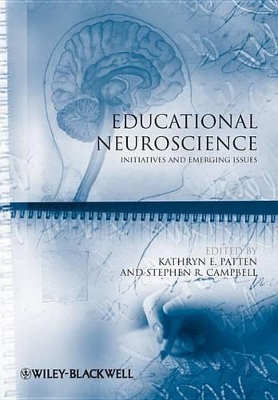 Educational Neuroscience: Initiatives and Emerging Issues by Kathryn E. Patten