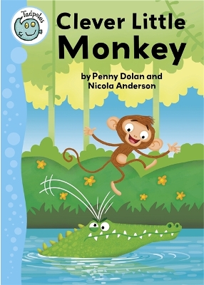 Tadpoles: Clever Little Monkey by Penny Dolan