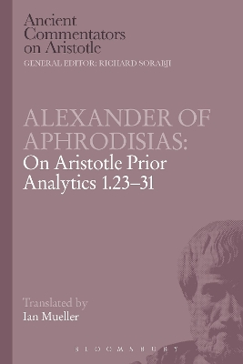 Alexander of Aphrodisias: On Aristotle Prior Analytics 1.23-31 book