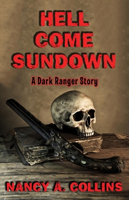 Hell Come Sundown: A Dark Ranger Story book