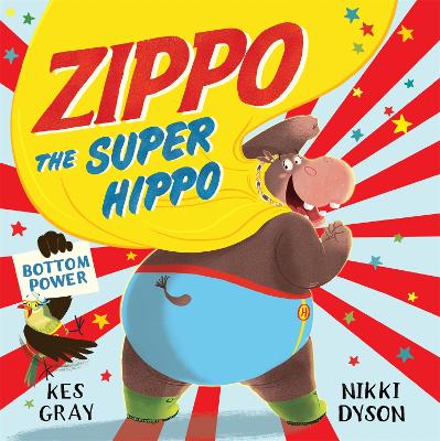 Zippo the Super Hippo by Kes Gray