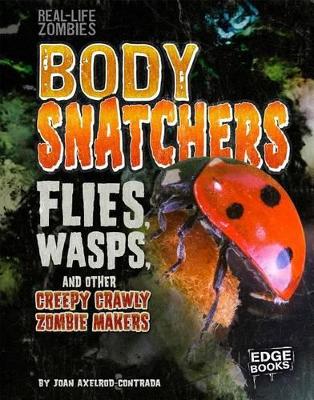 Body Snatchers: Flies, Wasps, and other Creepy Crawly Zombie Makers book