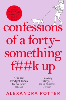 Confessions of a Forty-Something F**k Up: The New Bridget Jones for Our Times book