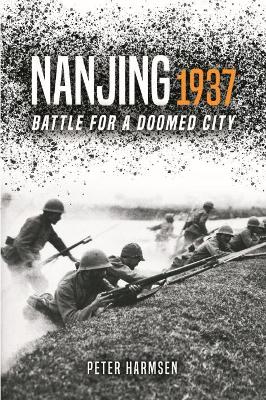 Nanjing 1937: Battle for a Doomed City book