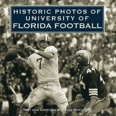 Historic Photos of University of Florida Football by Kevin McCarthy