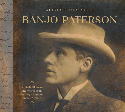 Banjo Paterson: A Life in Pictures and Words from the Banjo Paterson Family Archive book