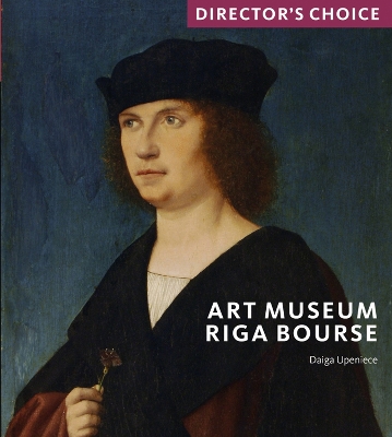 Art Museum Riga Bourse: Director's Choice book