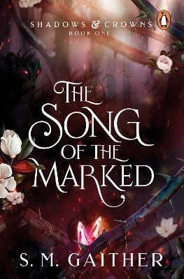 The Song of the Marked: The thrilling, enemies to lovers, romantic fantasy and TikTok sensation book