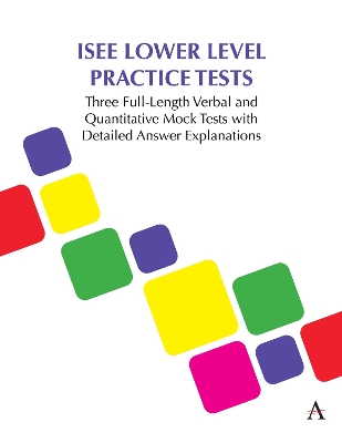 ISEE Lower Level Practice Tests: Three Full-Length Verbal and Quantitative Mock Tests with Detailed Answer Explanations book