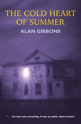 The The Cold Heart of Summer by Alan Gibbons