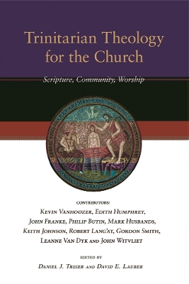 Trinitarian Theology for the Church: Scripture, Community, Worship book