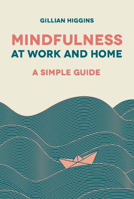 Mindfulness at Work and Home: A Simple Guide book