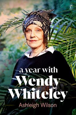 A Year with Wendy Whiteley: Conversations About Art, Life and Gardening book