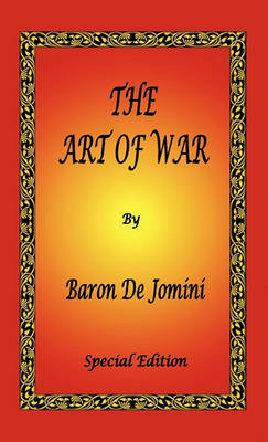 The Art of War by Baron de Jomini - Special Edition by Antoine Henri de Jomini