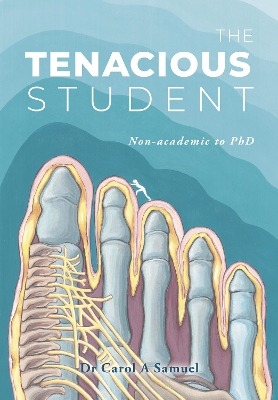 The Tenacious Student: Non-academic to a PhD book