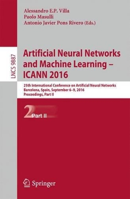 Artificial Neural Networks and Machine Learning - ICANN 2016 by Alessandro E.P. Villa