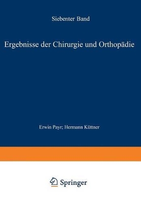 Ergebnisse der Chirurgie und Orthopädie: Siebenter Band book