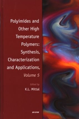 Polyimides and Other High Temperature Polymers: Synthesis, Characterization and Applications by Kash L. Mittal