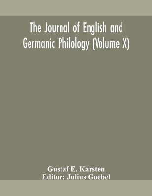 The Journal of English and Germanic philology (Volume X) book