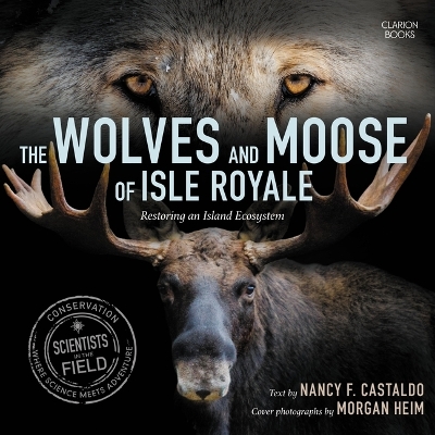 The Wolves and Moose of Isle Royale: Restoring an Island Ecosystem book