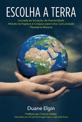 Escolha a Terra: Jornada de Iniciação da Humanidade Através da Ruptura e Colapso para Uma Comunidade Planetária Madura book