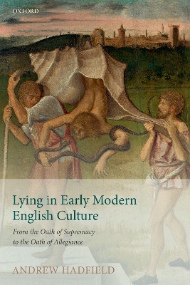 Lying in Early Modern English Culture: From the Oath of Supremacy to the Oath of Allegiance book