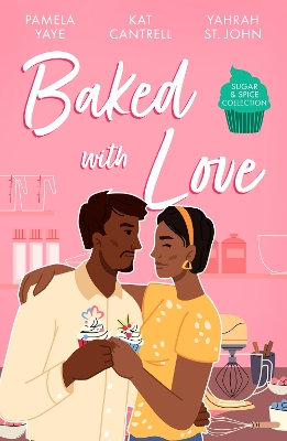 Sugar & Spice: Baked With Love: Mocha Pleasures / Best Friend Bride / Cappuccino Kisses book