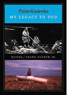 Paitarkiutenka / My Legacy to You book