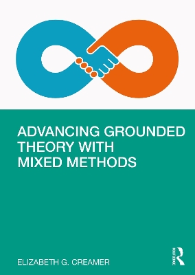 Advancing Grounded Theory with Mixed Methods by Elizabeth G. Creamer