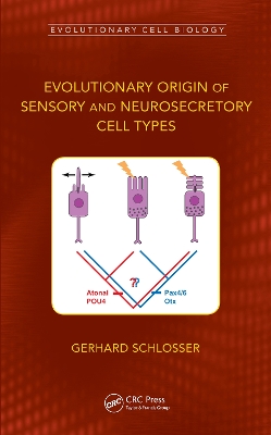 Evolutionary Origin of Sensory and Neurosecretory Cell Types: Vertebrate Cranial Placodes, volume 2 book