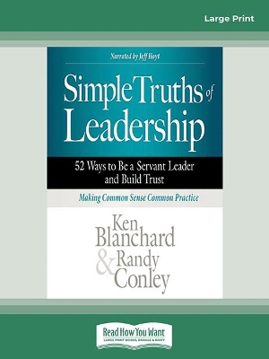 Simple Truths of Leadership: 52 Ways to Be a Servant Leader and Build Trust by Ken Blanchard