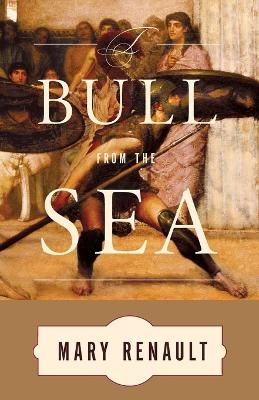 The Bull From The Sea by Mary Renault