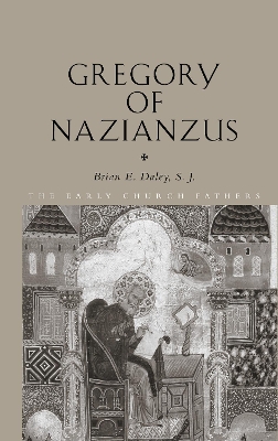 Gregory of Nazianzus by Brian Daley