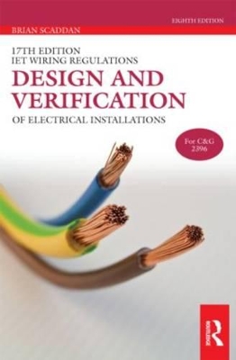 17th Edition IET Wiring Regulations: Design and Verification of Electrical Installations, 8th ed by Brian Scaddan