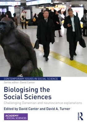 Biologising the Social Sciences by David Canter