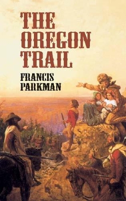 The Oregon Trail by Francis Parkman