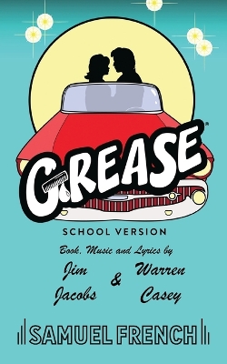 Grease, School Version by Warren Casey