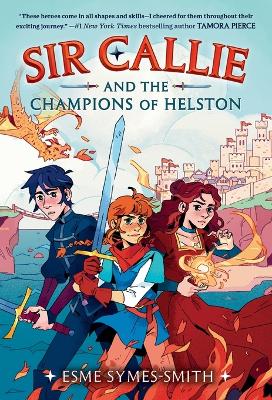 Sir Callie and the Champions of Helston by Esme Symes-Smith