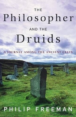 The Philosopher and the Druids by Philip Freeman