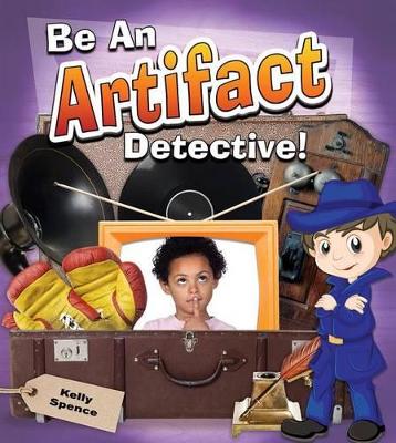 Be an Artifact Detective by Spence Kelly