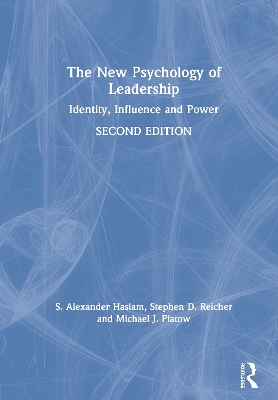 The New Psychology of Leadership: Identity, Influence and Power by S. Alexander Haslam