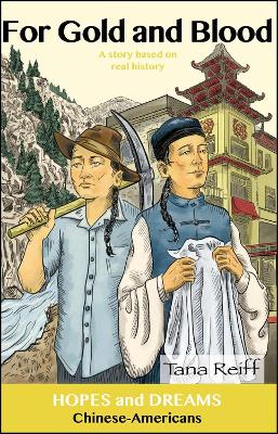 For Gold and Blood: Chinese-Americans: A Story Based on Real History book