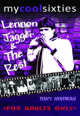 My Cool Sixties: Lennon, Jagger & the Rest book
