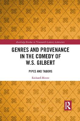 Genres and Provenance in the Comedy of W.S. Gilbert: Pipes and Tabors by Richard Moore