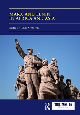 Marx and Lenin in Africa and Asia: Socialism(s) and Socialist Legacies by Harry Verhoeven